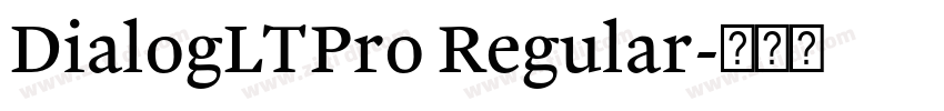 DialogLTPro Regular字体转换 DialogLTPro Regular字体转换